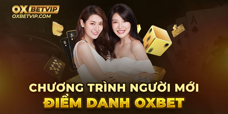 Chương Trình Người Mới Điểm Danh Oxbet