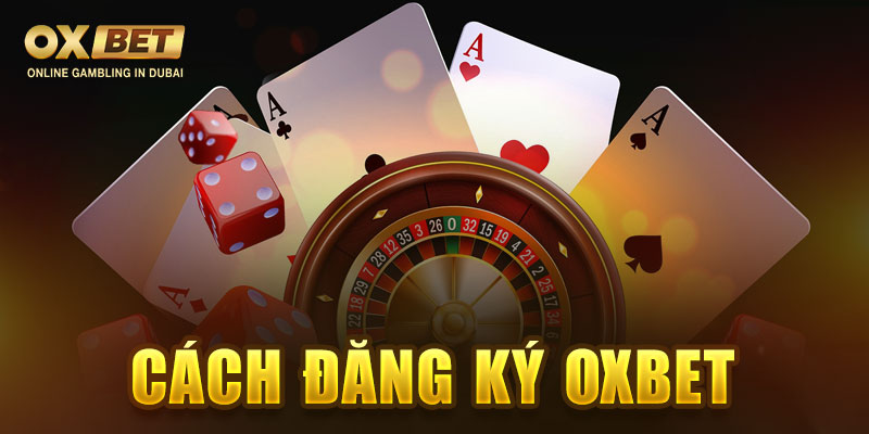 Một số lưu ý khi đăng ký tài khoản cá cược Oxbet