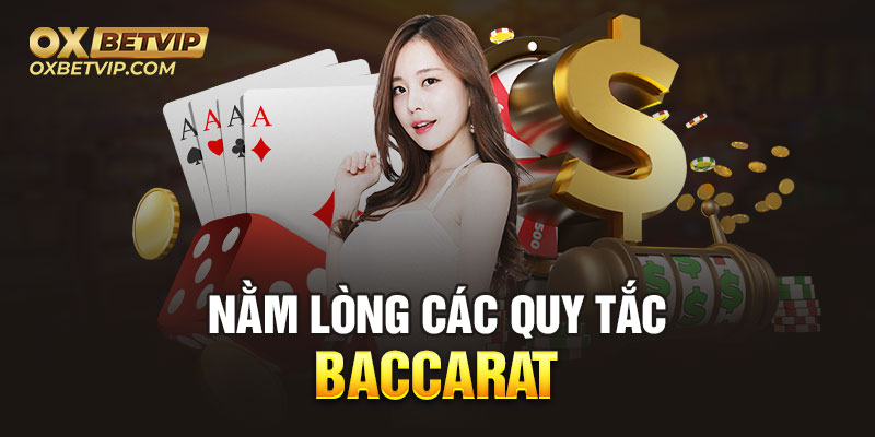 Thuộc lòng những quy tắc liên quan đến baccarat