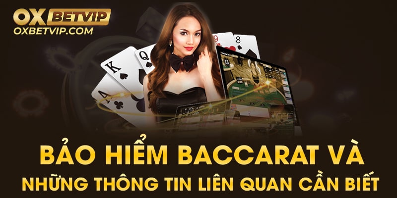 Bảo hiểm Baccarat và những thông tin liên quan