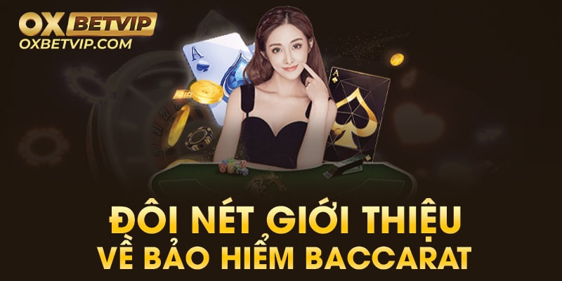 Đôi nét giới thiệu về bảo hiểm baccarat cho người chơi 