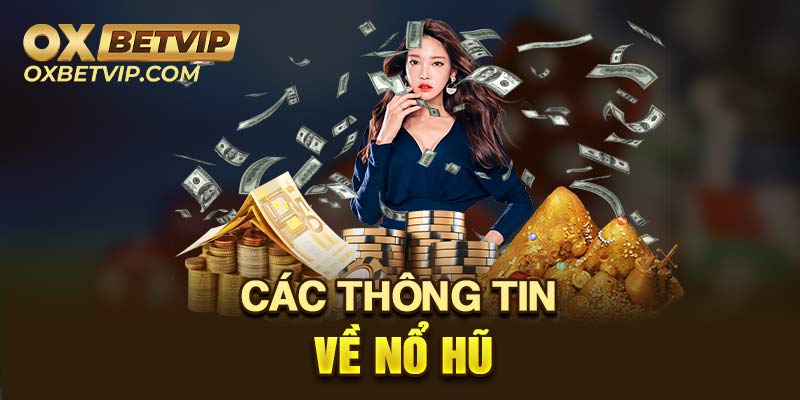 Giới thiệu chi tiết về game nổ hũ của nhà cái