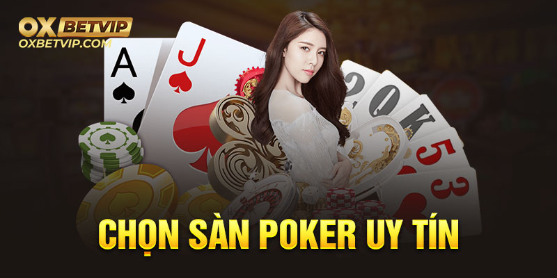 Lựa chọn sàn chơi poker uy tín nhất 