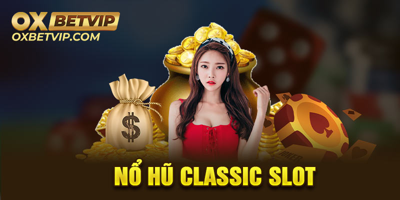 Tìm hiểu về game nổ hũ đầu tiên có mặt trên thị trường