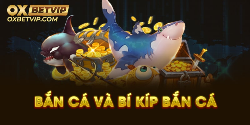 Đôi nét về game bắn cá và những bí kíp bắn cá hay 