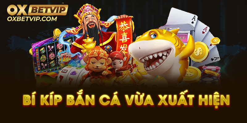 Tìm hiểu về bí kíp bắn cá trong trò chơi