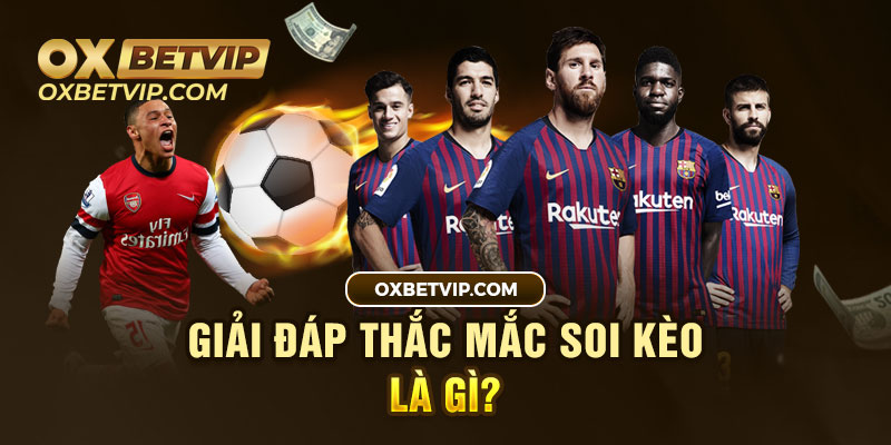 Giải đáp thắc mắc soi kèo là gì?