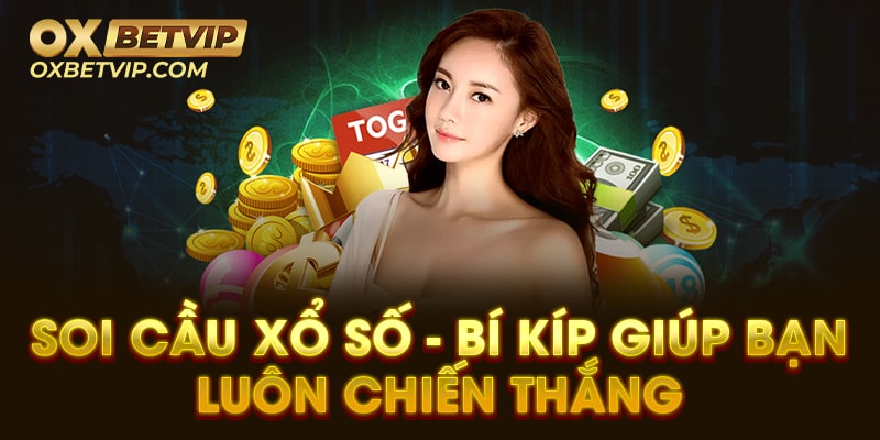 Soi cầu xổ số - Bí kíp giúp bạn luôn chiên thắng