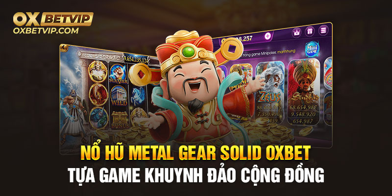 Nổ hũ Metal Gear Solid Oxbet