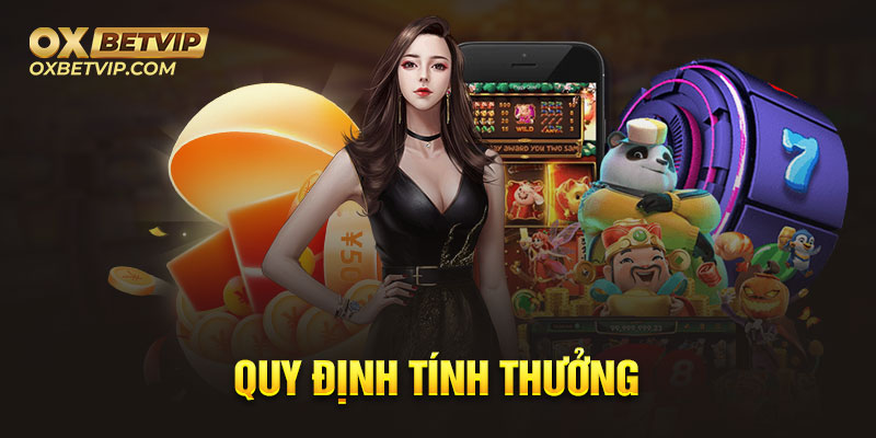 Quy định tính thưởng giúp người chơi nhận biết được số tiền thắng cược