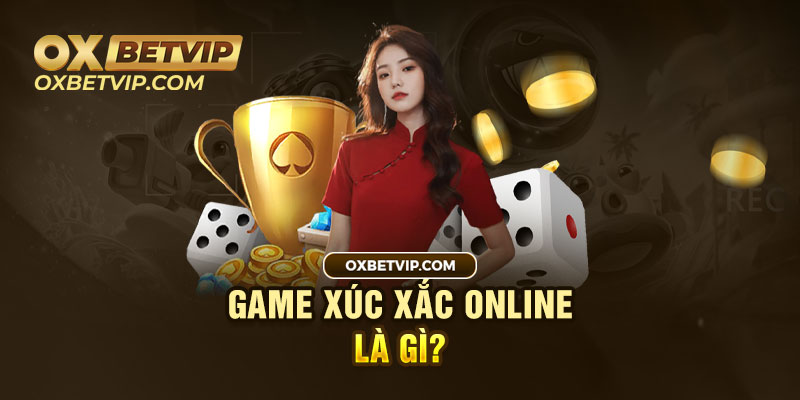 Game xúc xắc online là cách gọi khác của trò chơi Sicbo hay Tài Xỉu