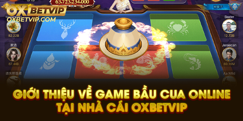 Giới thiệu về game bầu cua online tại nhà cái Oxbetvip 