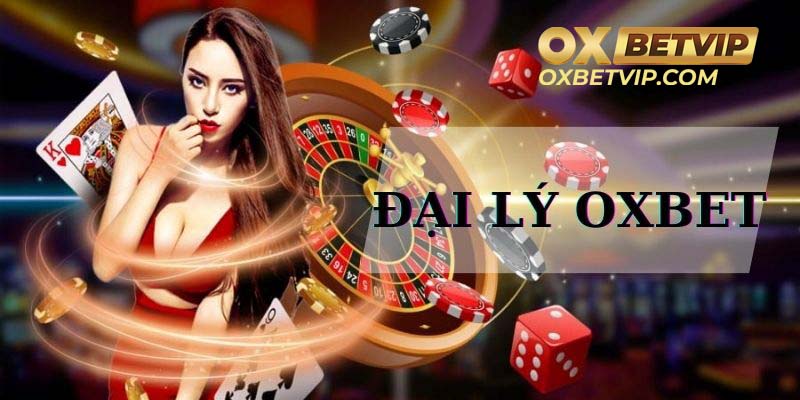 Đại lý Oxbet là gì?