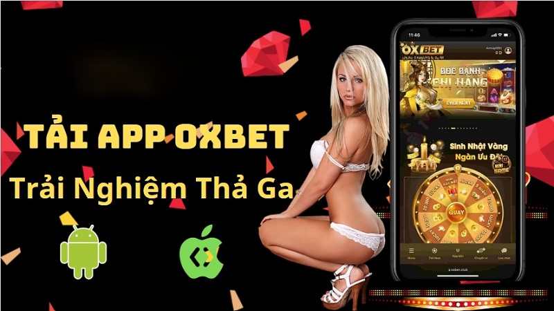 App Oxbet sở hữu nhiều ưu điểm vượt trội