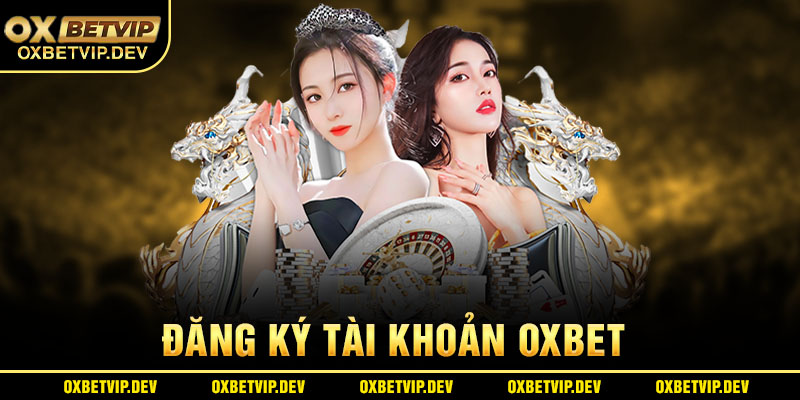 Hướng dẫn Đăng ký Oxbet